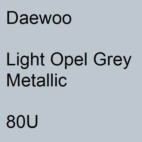 Daewoo, Light Opel Grey Metallic, 80U.